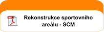 Rekonstrukce sportovního areálu - SCM